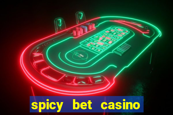 spicy bet casino como funciona